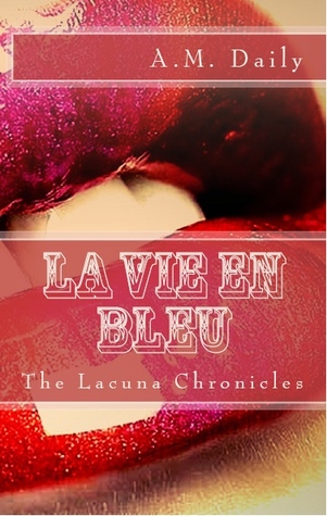 La Vie en Bleu (Lacuna Chronicles #5)