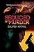 Seduced by Murder by Saurbh Katyal