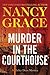 Murder in the Courthouse by Nancy Grace