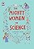 The Mighty Women of Science