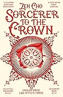 Sorcerer to the Crown (Sorcerer Royal, #1)