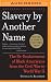 Slavery by Another Name
