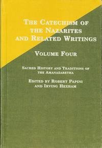 The Catechism of the Nazarites and Related Writings (Sacred History and Traditions of the Amanazaretha, 4)