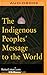 Indigenous Peoples' Message To The World, The