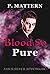 Blood So Pure by P. Mattern