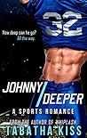 Johnny Deeper by Tabatha Kiss