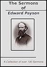 The Sermons of Edward Payson: A Collection of Over 100 Sermons The Sermons of Edward Payson: A Collection of Over 100 Sermons