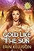 Gold Like the Sun (Sol, #2)
