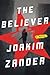 The Believer by Joakim Zander