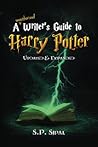 A Writer's Guide to Harry Potter by S.P. Sipal