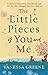 The Little Pieces of You an...