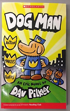 Dog Man: An Epic Novel (Scholastic Reading Club)