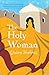 The Holy Woman by Qaisra Shahraz