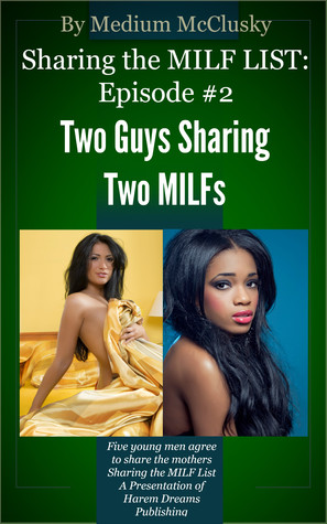 Sharing the MILF List-Episode #2: Two Guys Sharing Two MILFs