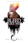 Bleed Like Me by Madison Daniel