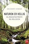 Naturen er hellig...