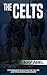 The Celts by Ray Abel
