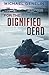 For the Dignified Dead by Michael Genelin