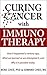 Curing Cancer with Immunotherapy: How it happened a century ago, what we learned as we attempted it, and why it is possible today.