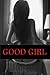 Good Girl by Sara Sander