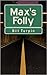 Max's Folly (128) (Essential Prose Series)