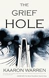 The Grief Hole by Kaaron Warren