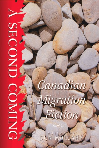 A Second Coming: Canadian Migration Fiction (Essential Anthologies)