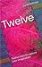Twelve