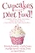 Cupcakes Are Not a Diet Food (Another Round of Laughter #1)