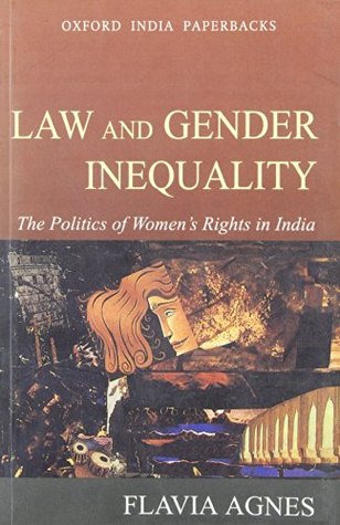 Law and Gender Inequality: The Politics of Women's Rights in India (Law in India Series)