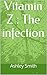 Vitamin Z : The infection