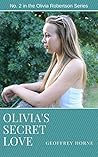 Olivia's Secret Love (Olivia Robertson series Book 2)