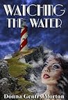 Watching the Water (The Heart Tides Series)