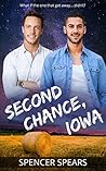Second Chance, Iowa by Spencer Spears