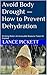 Avoid Body Drought — How to Prevent Dehydration: Drinking Water: An Invaluable Resource Taken for Granted
