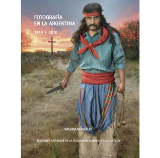 Fotografía en la Argentina 1840-2010