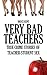 Very Bad Teachers: True Crime Tales Of Teacher - Student Sex