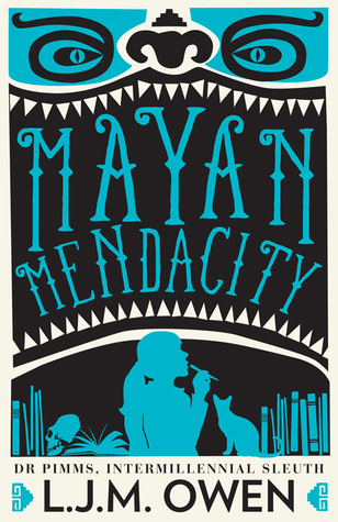 Mayan Mendacity (Dr Pimms, Intermillennial Sleuth #2)