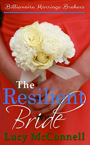 The Resilient Bride (Billionaire Marriage Brokers, #6)