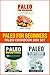 Paleo For Beginners: Paleo Cookbook Box Set: 120 Easy and Delicious Paleo Recipes for Weight Loss and Healthy Living (Paleo Diet Cookbook 1)