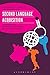 Second Language Acquisition...