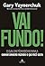 Vai fundo! (Portuguese Edition)