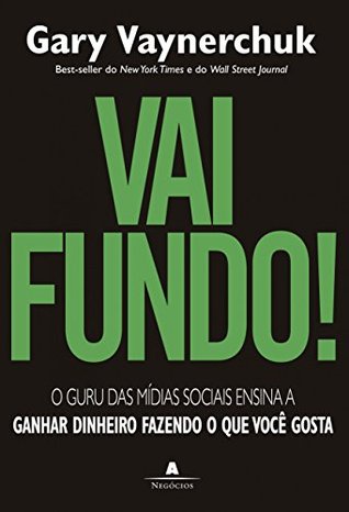Vai fundo!