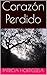 Corazón Perdido (Spanish Edition)