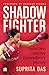 Shadow Fighter by Suprita Das