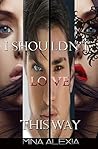 I Shouldn't Love This Way: Book 2
