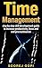 Time Management: Step by Step Skill Development Guide to Increase Productivity, Focus and End Procrastination (Getting things done, Successful people,Tips and Techniques, Procrastination)