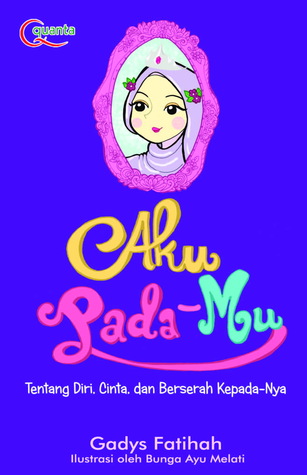 Aku Pada-Mu: Tentang Diri, Cinta, dan Berserah Kepada-Nya