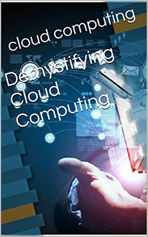 Demystifying Cloud Computing
