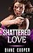 Shattered Love by Diane Cooper